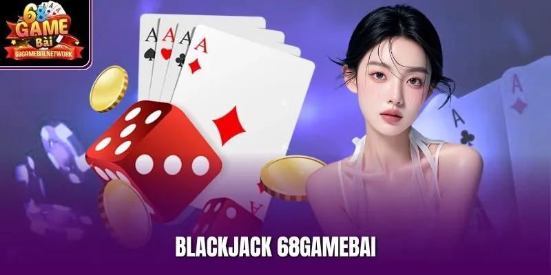 Blackjack 68gamebai